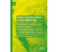 Green Transformation in the Digital Age: Financial Innovation and Technological Empowerment in China's Carbon Neutrality Process