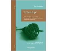 Green Up! Cosa puoi fare per rendere la tua casa più amica dell'ambiente. Una guida dalla A alla Z
