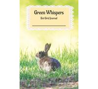 Green Whispers Dot Grid Journal: A Peaceful Companion for Thoughts and Adventures | 155 Pages | Blank Notebook