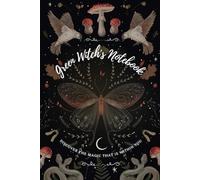 Green Witch's Notebook: Diario per i tuoi incantesimi e rituali - 154 pagine a righe con illustrazioni a colori, formato 6x9 pollici, grimorio della strega, libro delle ombre, notebook di magia