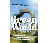 Green World: A Tragicomic Memoir of Love & Shakespeare