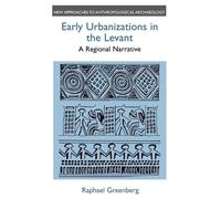 Greenberg, Raphael Early Urbanizations In The Levant: A Regional Narr Book NUOVO