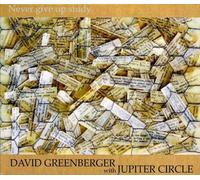 Greenberger, David With Jupiter Circle - Never Give Up Study