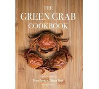 Greencrab Org Parks Mary Thái Thanh The Green Crab Cookbook (Copertina rigida)