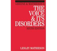 Greene and Mathieson's the Voice and its Disorders