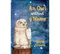 Greene Jenna An Owl without a Name (Tascabile)