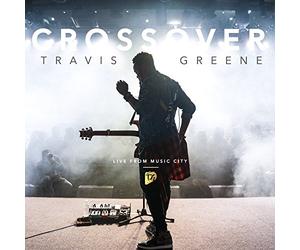 Greene, Travis - Crossover: Live From Music City