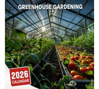 Greenhouse Gardening Calendar 2026: Year-Round Inspiration from Your Favorite Indoor Garden