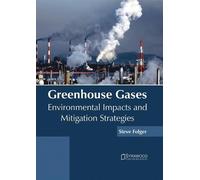 Greenhouse Gases: Environmental Impacts and Mitigation Strate (Copertina rigida)