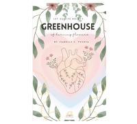 Greenhouse of burning flowers: Let us live boldly.