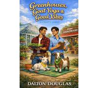 Greenhouses, Goat Yoga & Good Vibes: A Romantic Comedy