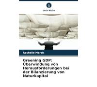 Greening GDP: Überwindung von Herausforderungen bei der Bilanzierung von Naturkapital