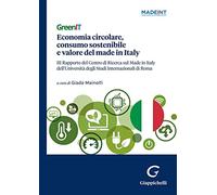 GreenIT. Economia circolare, consumo sostenibile e valore del made in Italy. 3º Rapporto del Centro di Ricerca sul Made in Italy dell'Università degli Studi Internazionali di Roma