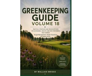 Greenkeeping Guide Volume 18: Rough Management, Height Transitions, and Native Areas