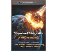 Greenland 2: Migration - A Movie Review: Facts and Plot Explained - The Bunkers Didn’t Save Humanity, They Delayed Collapse