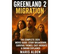 Greenland 2: Migration: The Complete 2026 Movie Guide: Story Breakdown, Survival Themes, Cast Insights & Ending Explained