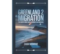 GREENLAND 2: MIGRATION: The Complete Movie Guide and Ultimate Fan Companion