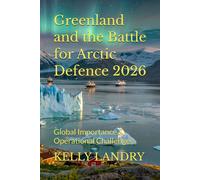 Greenland and the Battle for Arctic Defence 2026: Global Importance & Operational Challenges