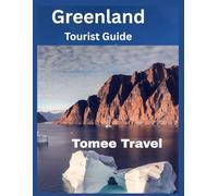 Greenland Travel Guide: From Nuuk to Ilulissat, Master Your Trip with Tips on Icebergs, Northern Lights, and Arctic Survival