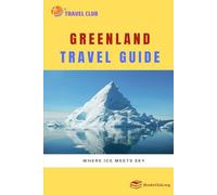 Greenland Travel Guide: Where Ice meets Sky