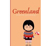 Greenland Travel Journal: Notebook for your trip to Greenland