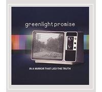 Greenlight Promise - In A Mirror That Lied The Truth