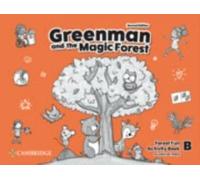 Greenman and the magic forest. Level B. Forest fun activity book. Per la Scuola elementare