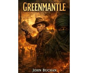 Greenmantle: by John Buchan