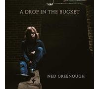 Greenough, Ned - Drop In The Bucket