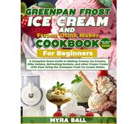 Greenpan Frost Ice Cream Maker Cookbook For Beginners: A Complete Home Guide to Making Creamy Ice Creams, Silky Gelatos, Refreshing Sorbets, and Other ... Using the GreenPan Frost Ice Cream Maker.