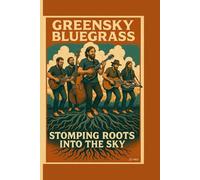 Greensky Bluegrass: Stomping Roots into the Sky