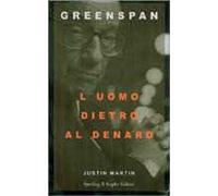 Greenspan. L'uomo dietro al denaro