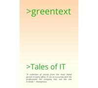 >greentext: Tales of IT