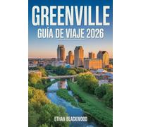 GREENVILLE GUÍA DE VIAJE 2026: Encantos sureños, cultura vibrante y aventuras al aire libre en el corazón de Carolina del Sur