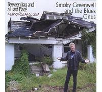 Greenwell, Smoky & The Blues Gnus - Between Iraq & A Hard Place