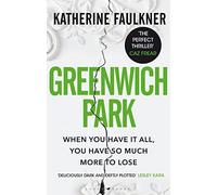 Greenwich Park: A twisty, compulsive debut thriller about friendships, lies and the secrets we keep to protect ourselves