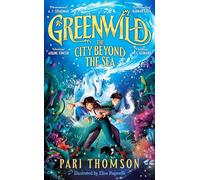 Greenwild 2: The City Beyond the Sea