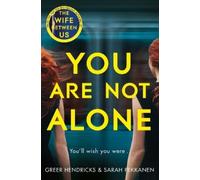 Greer Hendricks Sarah Pekkanen You Are Not Alone (Tascabile)
