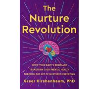 Greer Kirshenbaum, PhD The Nurture Revolution (Copertina rigida)