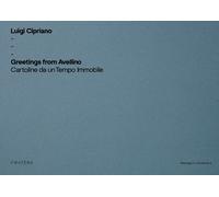 Greetings from Avellino. Cartoline da un tempo immobile - [Cratera]