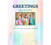 Greetings: Social Skills Series | Special Education Homeschool Workbook for Kids with Autism and Intellectual Disabilities: Homeschool Lessons for ... Greetings, and Everyday Social Skills