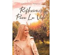 Greettel Portal Reflexiones Para La Vida (Tascabile)