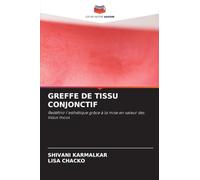 GREFFE DE TISSU CONJONCTIF: Redéfinir l'esthétique grâce à la mise en valeur des tissus mous