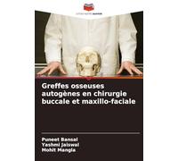 Greffes osseuses autogènes en chirurgie buccale et maxillo-faciale