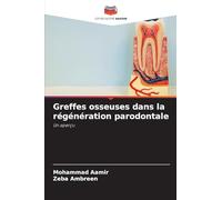 Greffes osseuses dans la régénération parodontale: Un aperçu