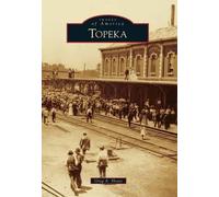 Greg A. Hoots Topeka (Tascabile) Images of America