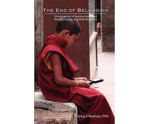 Greg A Madison Phd The End of Belonging (Tascabile)