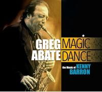 Greg Abate Magic Dance: The Music of Kenny Barron (CD) Album