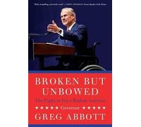 Greg Abbott Broken But Unbowed (Tascabile)