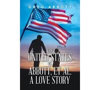 Greg Abbott The United States Vs. Abbott, Et Al. a Love Story (Tascabile)